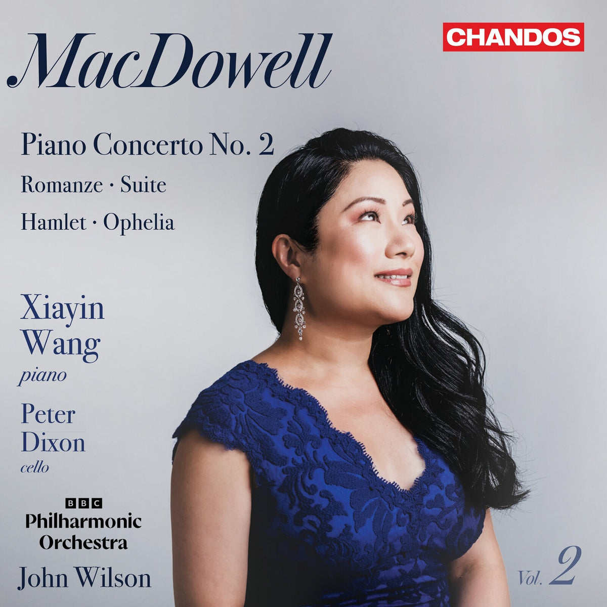 Xiayin Wang; Peter Dixon; BBC Philharmonic Orchestra; John Wilson - Edward MacDowell: Orchestral Works, Vol. 2 (Piano Concerto No. 2; Romanze; Suite; Hamlet; Ophelia) - CHAN20332
