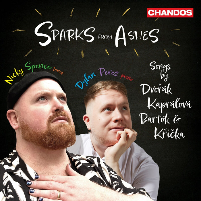Nicky Spence; Dylan Perez - Sparks from Ashes - Songs by Antonin Dvorak; Vitezslava Kapralova; Bela Bartok; Jaroslav Kricka - CHAN20338