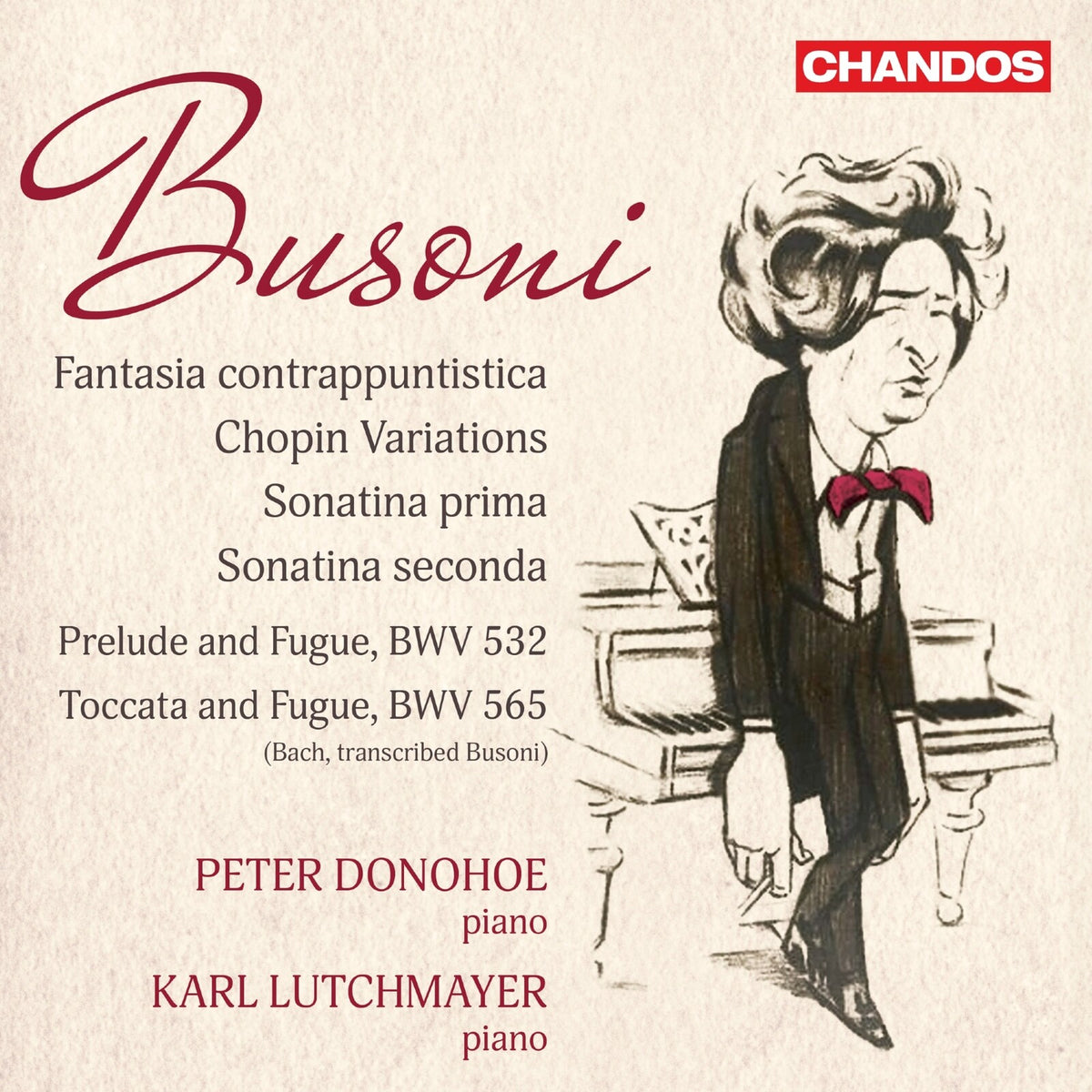 Peter Donohoe; Karl Lutchmayer - Ferruccio Busoni: Fantasia contrappuntistica; Chopin Variations; Sonatina prima; Sonatina seconda; Prelude and Fugue, BWV 532 & Toccata and Fugue, BWV 565 (J.S. Bach, transcribed Busoni) - CHAN20342