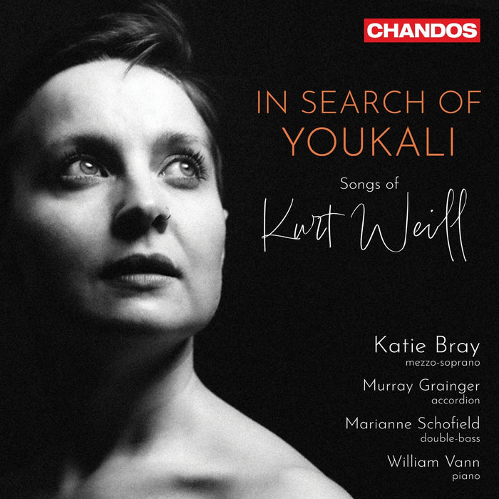 Katie Bray; Murray Grainger; Marianne Schofield; William Vann - In Search of Youkali - Songs of Kurt Weill - CHAN20359