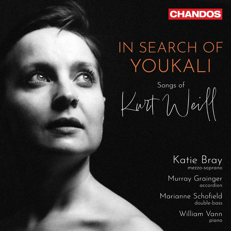 Katie Bray; Murray Grainger; Marianne Schofield; William Vann - In Search of Youkali - Songs of Kurt Weill - CHAN20359
