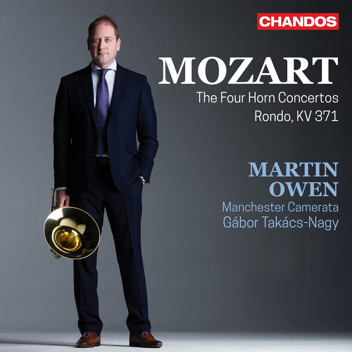 Martin Owen; Manchester Camerata; Gabor Takacs-Nagy - Wolfgang Amadeus Mozart: Horn Concertos - CHAN20377