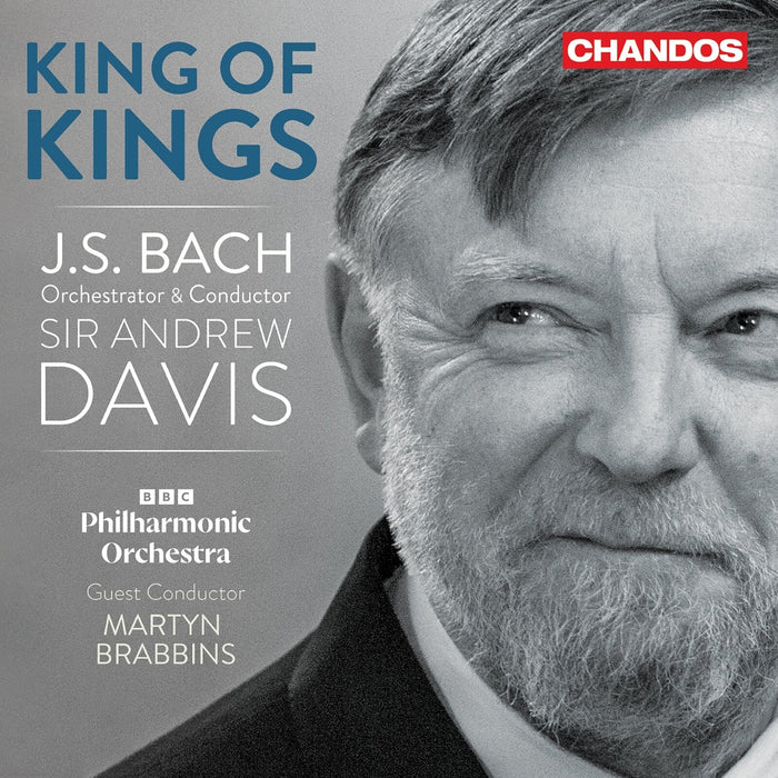 BBC Philharmonic Orchestra; Sir Andrew Davis; Martyn Brabbins - King of Kings - J.S. Bach Orchestral Transcriptions - CHAN20400