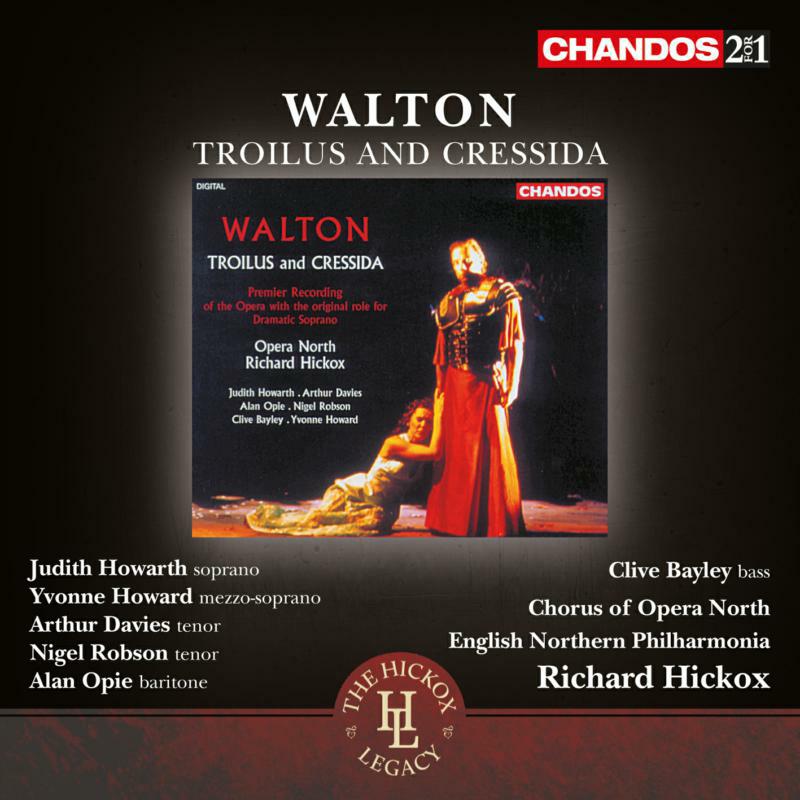 Opera North:Enp:Hickox - Walton: Troilus and Cressida - CHAN241-50