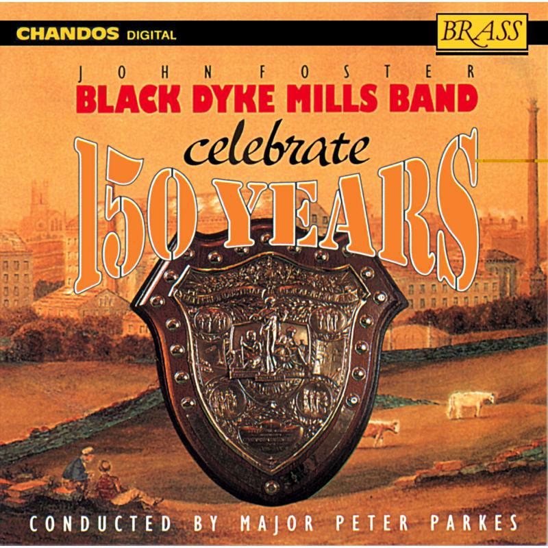 Smith:Black Dyke Mills Band:Pa - 150 YEARS OF BLACK DYKE - CHAN4516