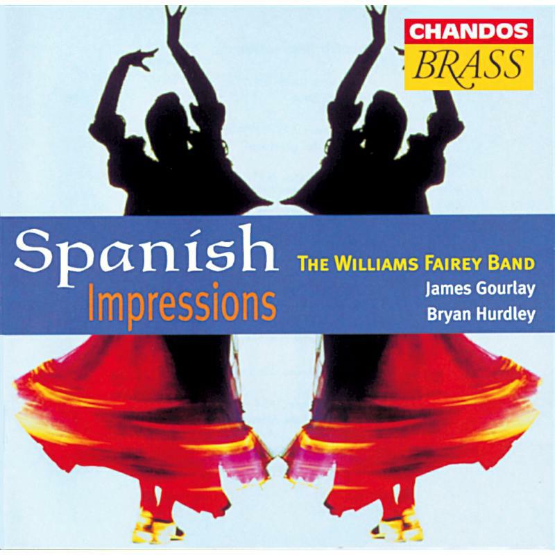 Williams Fairey Band:Gourlay:H - SPANISH IMPRESSIONS - CHAN4544