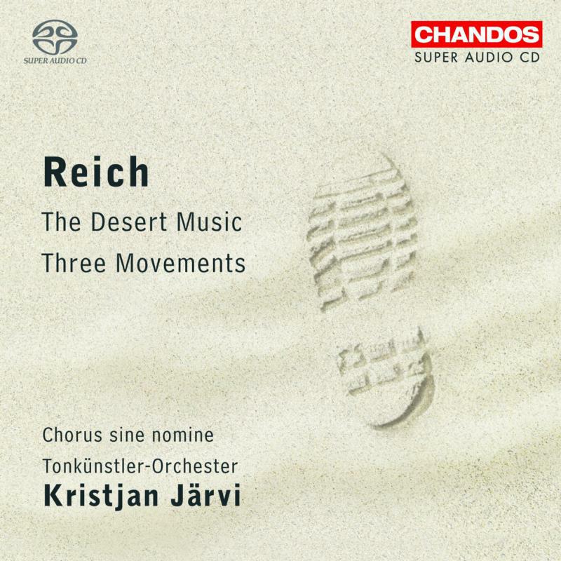 Ch S Nomine:Tonk O:Nieder:Jarv - Reich: Three Movements/ The Desert Music - CHSA5091