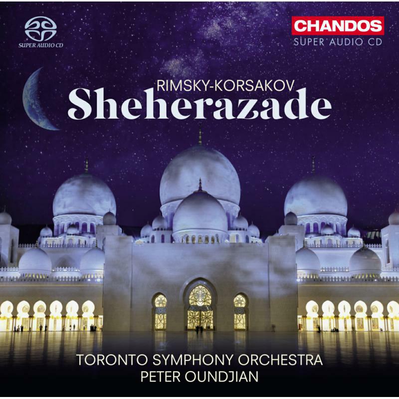 Toronto So:Oundjian - Rimsky-Korsakov: Sheherazade - CHSA5145