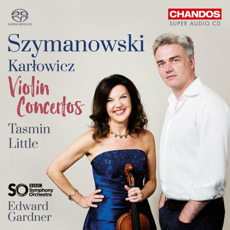 Little/Bbc So/Gardner - Mieczys?aw Kar?owicz, Karol Szymanowski: Violin Concertos - CHSA5185