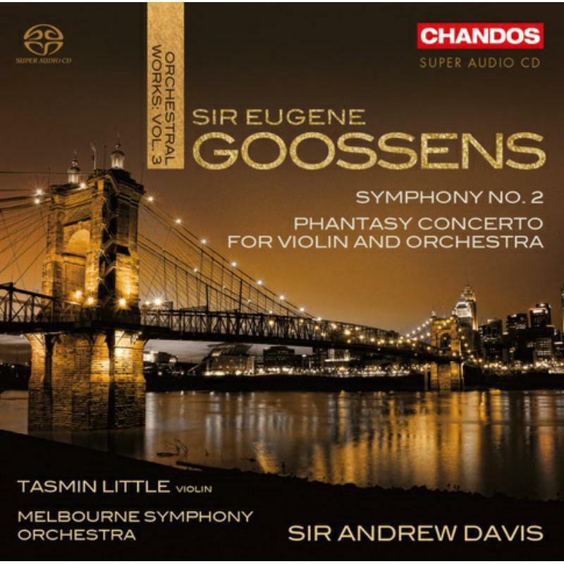 Little/Melb Symphony/Davis - Sir Eugene Goossens: Symphony No. 2, Phantasy Concerto for violin and orchestra - CHSA5193