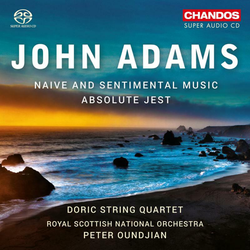 Various - John Adams: Naive and Sentimental Music, Absolute Jest - CHSA5199