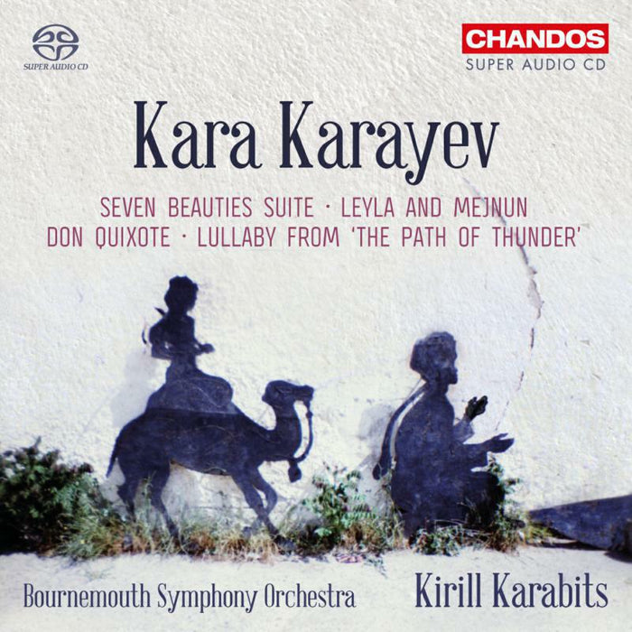 Bso/Kirill Karabits - Kara Karayev: Seven Beauties Suite, Leyla and Mejnun, Don Quixote, Lullaby from 'The Path of Thunder' - CHSA5203