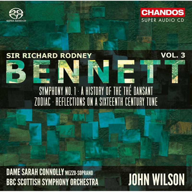Bbcsso/ Dame Sarah Connolly - Sir Richard Rodney Bennett: Orchestral Works, Vol. 3: Symphony No.1, A History of the 'Th? Dansant, Zodiac, Reflections - CHSA5230