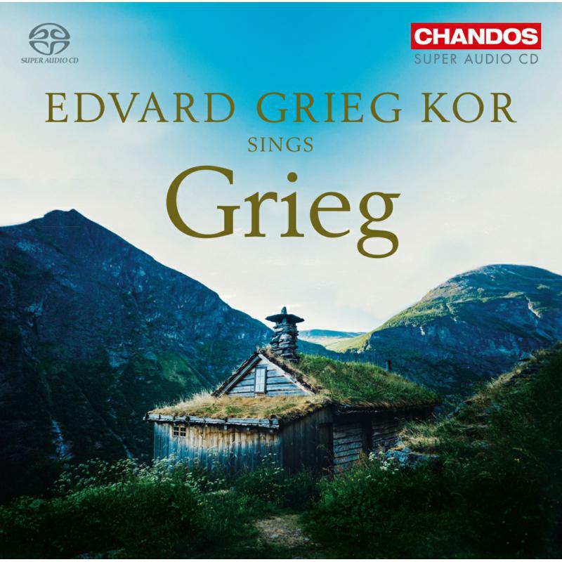 Edvard Grieg Kor - Edvard Grieg Kor sings Grieg - CHSA5232