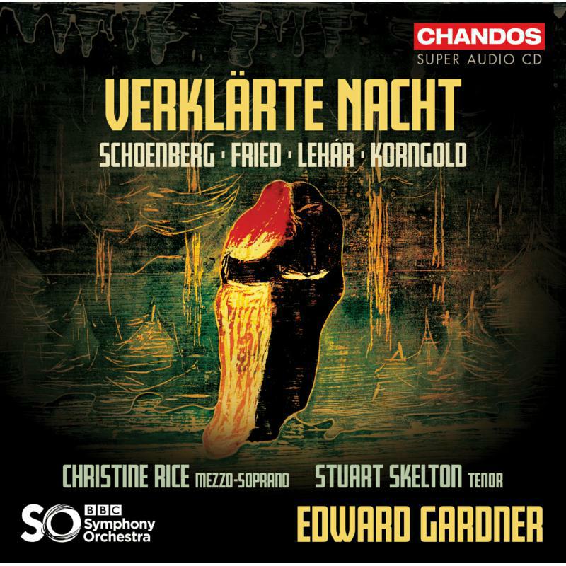 Rice/Skelton/Bbcso - Verklärte Nacht - Arnold Schoenberg, Erich Wolfgang Korngold, Franz Lehár, Oskar Fried - CHSA5243
