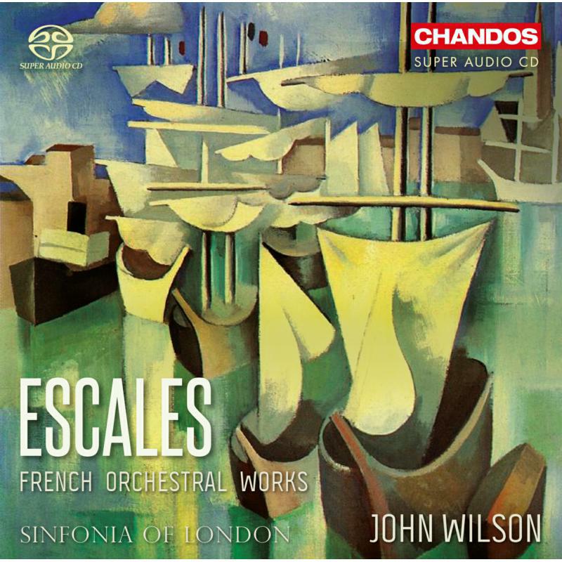 Sinfoniaoflondon/Wilson - Escales: French Orchestral Works - CHSA5252