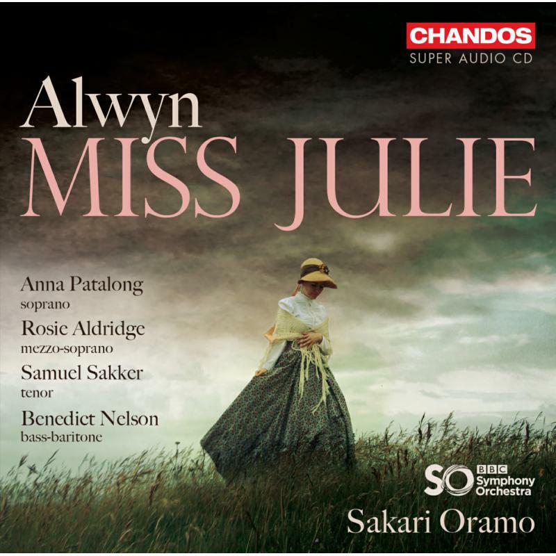 Patalong/Bbcso/Oramo - William Alwyn: Miss Julie - CHSA5253(2)