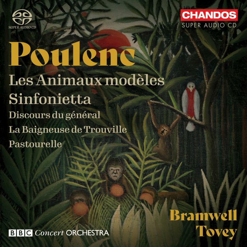 BBC Concert Orchestra - Francis Poulenc: Les Animaux modèles; Sinfonietta; Discours du général; La Baigneuse de Trouville; Pastourelle - CHSA5260