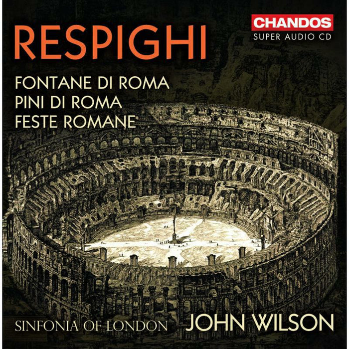Sinfonia Of Ldn/Wilson - Ottorino Respighi: Fontane di Roma, Pini di Roma, Feste Romane - CHSA5261