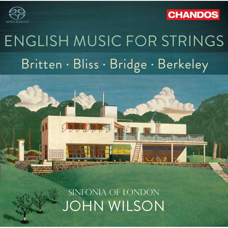 Sinfonia Of London/Wilson - English Music for Strings (Britten, Bliss, Bridge, Berkeley) - CHSA5264