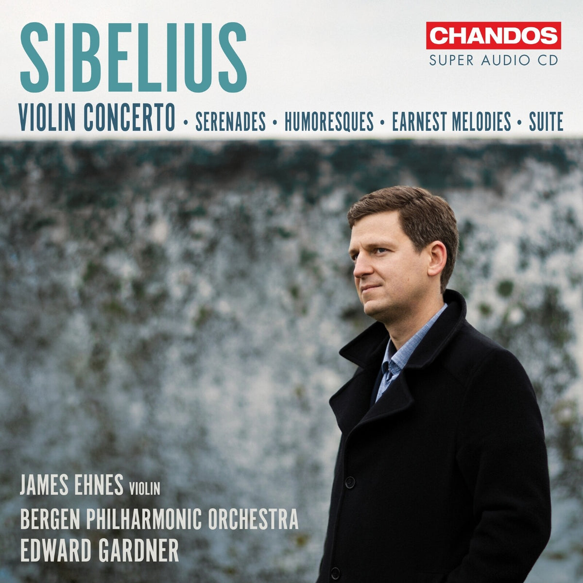 James Ehnes; Bergen Philharmonic Orchestra; Edward Gardner - Jean Sibelius: Violin Concerto; Serenades; Humoresques; Earnest Melodies; Suite - CHSA5267