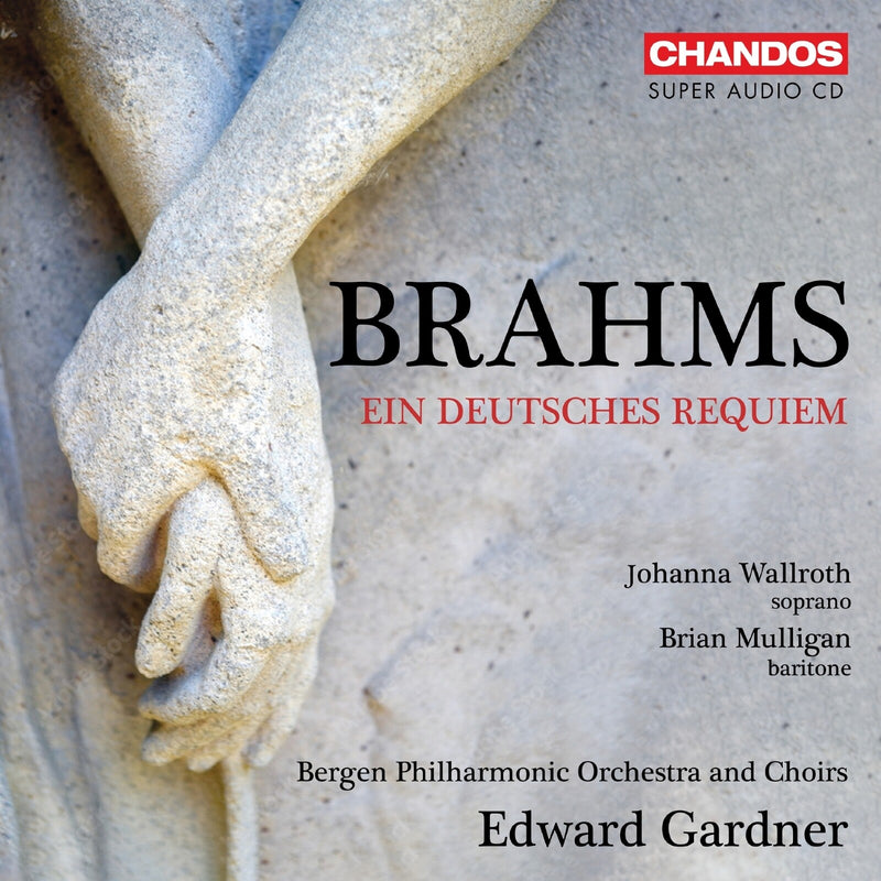 Johanna Wallroth; Brian Mulligan; Bergen Philharmonic Orchestra and Choirs; Edward Gardner - Johannes Brahms: Ein deutsches Requiem - CHSA5271