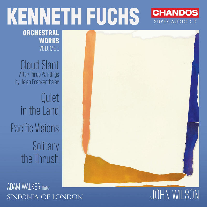 Adam Walker; Sinfonia of London; John Wilson - Kenneth Fuchs: Orchestra Works, Vol. 1 - Cloud Slant; Quiet in the Land; Pacific Visions; Solitary the Thrush - CHSA5296