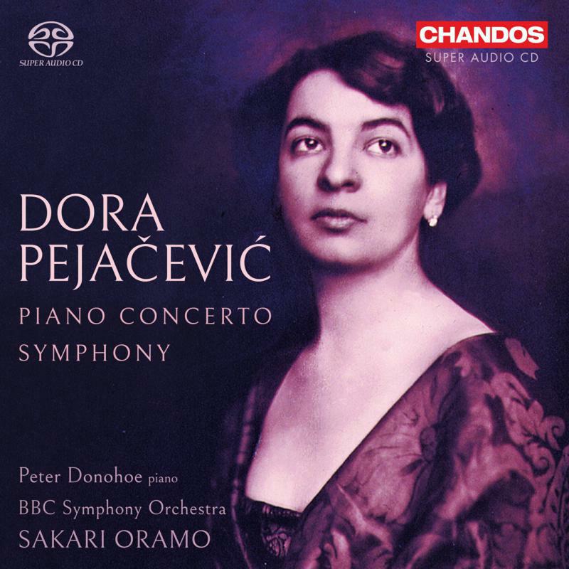 Donohoe/Bbc So/Oramo - Dora Peja?evi?: Piano Concerto, Op. 33; Symphony in F sharp minor, Op. 41 - CHSA5299