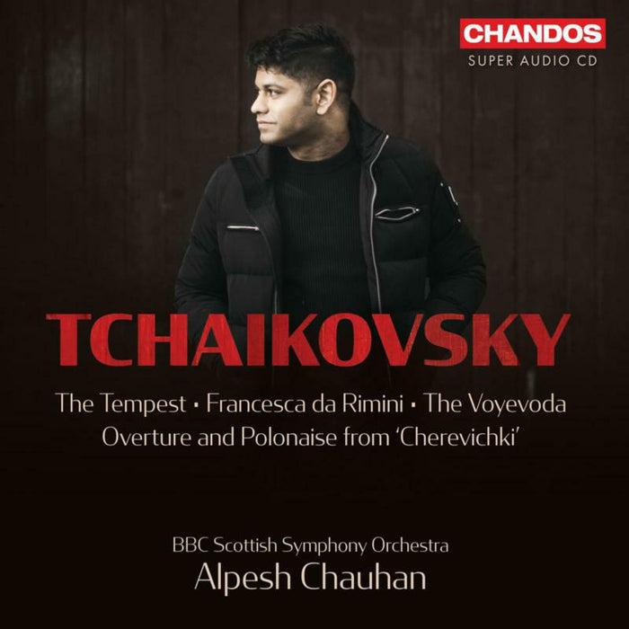 BBC Scottish Symphony Orchestra; Alpesh Chauhan - Pyotr Ilyich Tchaikovsky: The Tempest, Francesca da Rimini, The Voyevoda, Overture and Polonaise from ?Cherevichki? - CHSA5300
