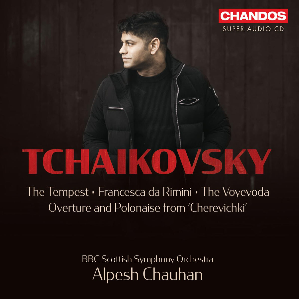 BBC Scottish Symphony Orchestra; Alpesh Chauhan - Pyotr Ilyich Tchaikovsky: The Tempest, Francesca da Rimini, The Voyevoda, Overture and Polonaise from ?Cherevichki? - CHSA5300