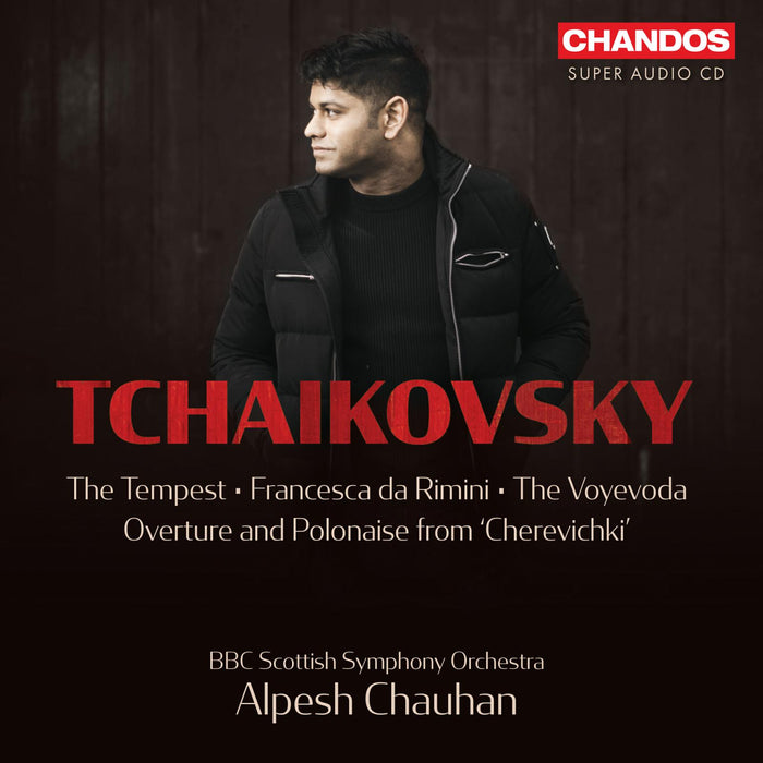BBC Scottish Symphony Orchestra; Alpesh Chauhan - Pyotr Ilyich Tchaikovsky: The Tempest, Francesca da Rimini, The Voyevoda, Overture and Polonaise from ?Cherevichki? - CHSA5300