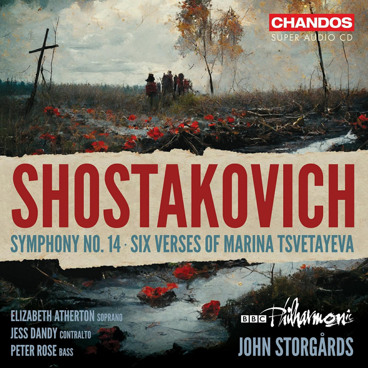 Elizabeth Atherton; Jess Dandy; Peter Rose; BBC Philharmonic; John Storgards - Dmitri Shostakovich: Symphony No. 14; Six Verses of Marina Tsvetayeva - CHSA5310