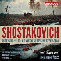 Elizabeth Atherton; Jess Dandy; Peter Rose; BBC Philharmonic; John Storgards - Dmitri Shostakovich: Symphony No. 14; Six Verses of Marina Tsvetayeva - CHSA5310