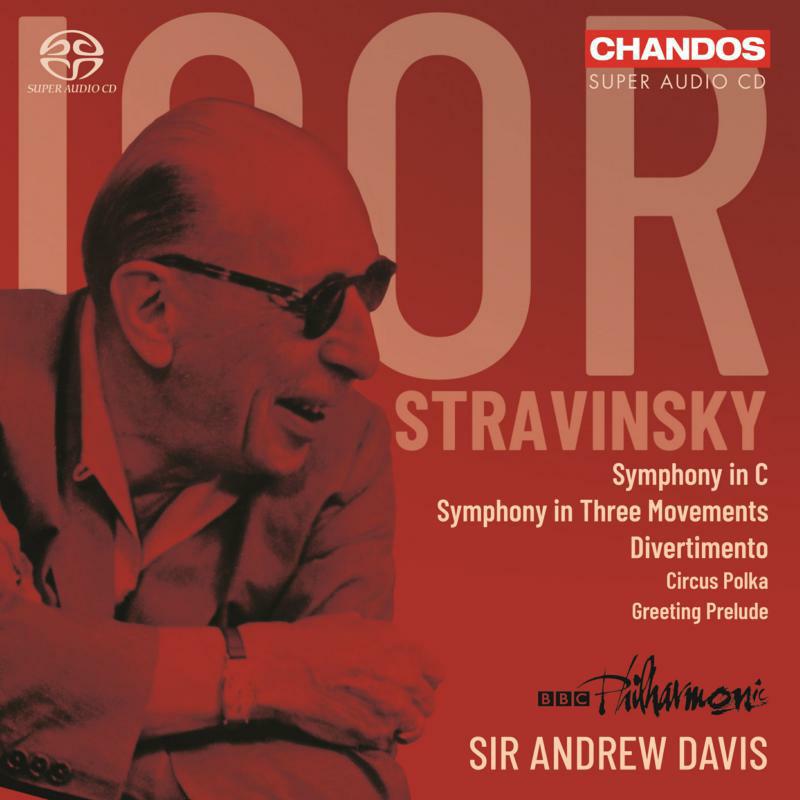 BBC Philharmonic - Igor Stravinsky: Symphony in C; Symphony in Three Movements; Divertimento; Circus Polka; Greeting Prelude - CHSA5315