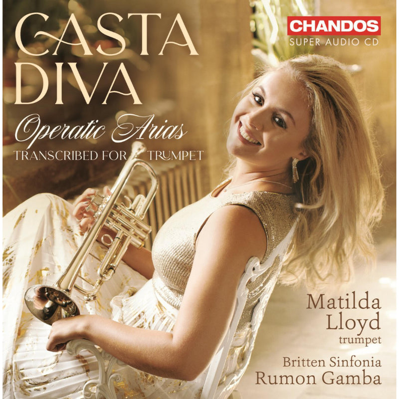 Matilda Lloyd; Britten Sinfonia; Rumon Gamba - Casta Diva - Operatic arias transcribed for trumpet - CHSA5321