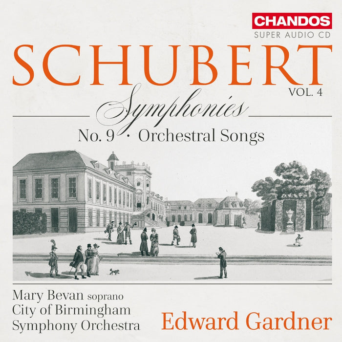 Mary Bevan; City of Birmingham Symphony Orchestra; Edward Gardner - Franz Schubert: Symphonies, Vol. 4: No. 9; Orchestral Songs - CHSA5354