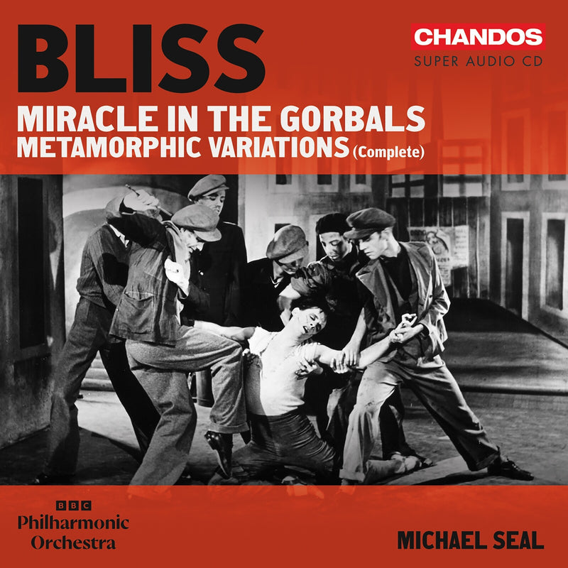 BBC Philharmonic Orchestra; Michael Seal - Sir Arthur Bliss: Miracle in the Gorbals; Metamorphic Variations (Complete) - CHSA5370