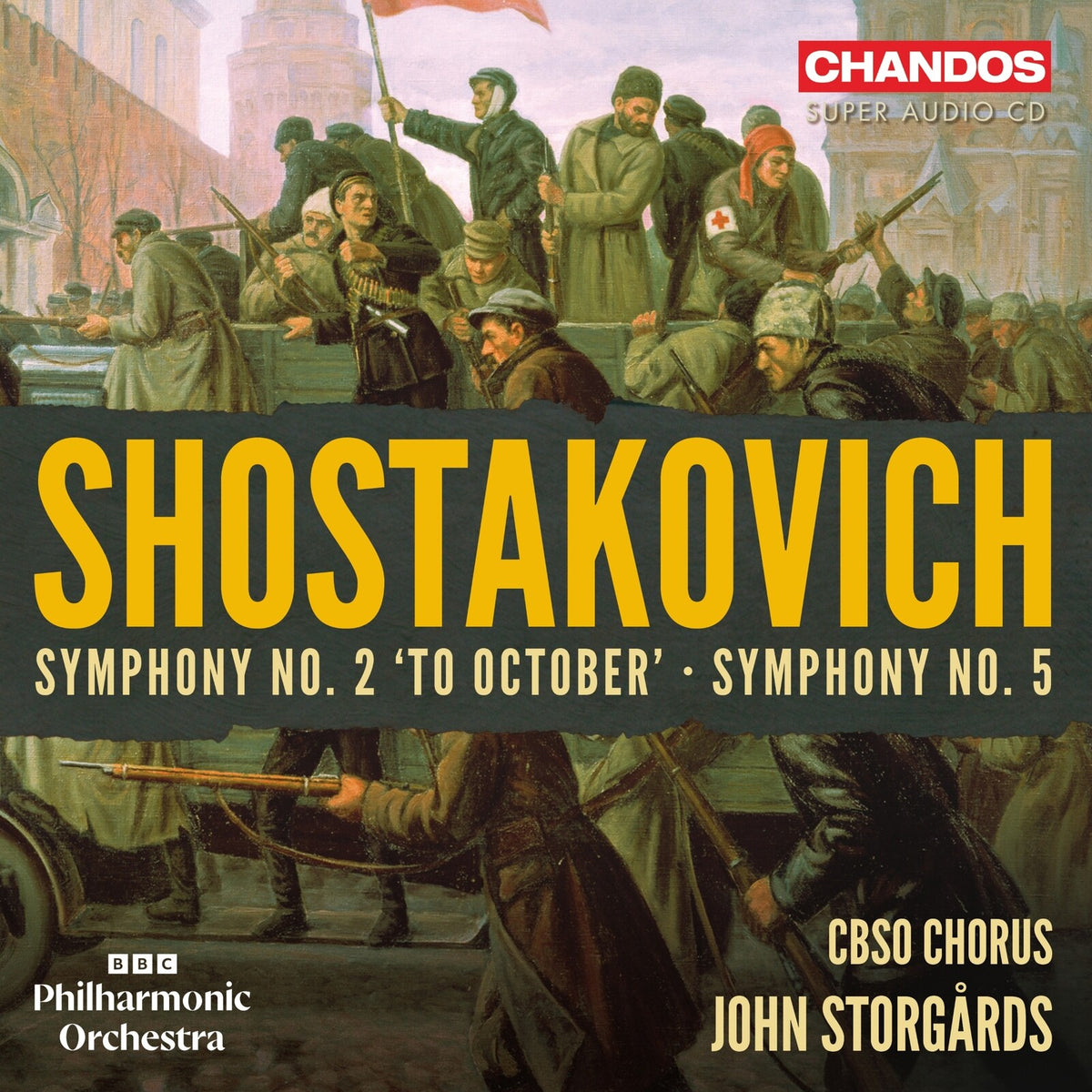 BBC Philharmonic Orchestra; CBSO Chorus; John Storgards - Dmitri Shostakovich: Symphony No. 2 'To October'; Symphony No. 5 - CHSA5378