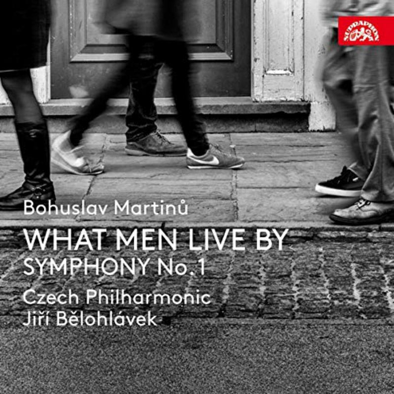 Czech Philharmonic; JiR BElohlavek - Martinu: What Men Live For; Symphony No.1 - SU42332