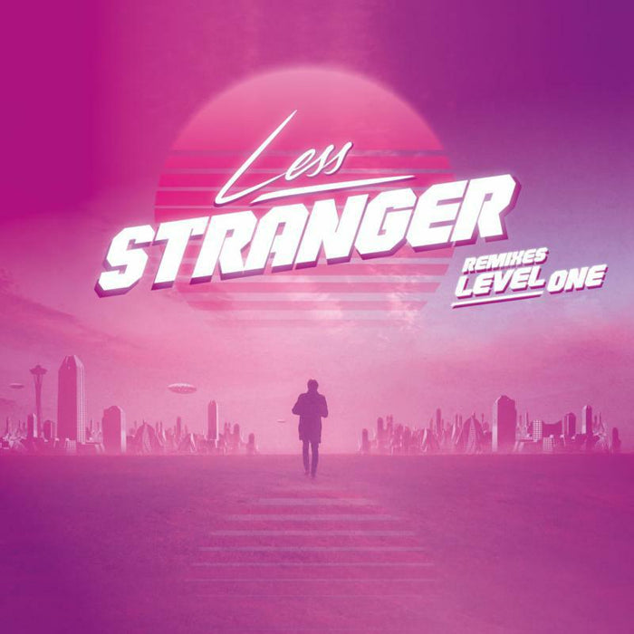 Less - Stranger Remixes Level One
