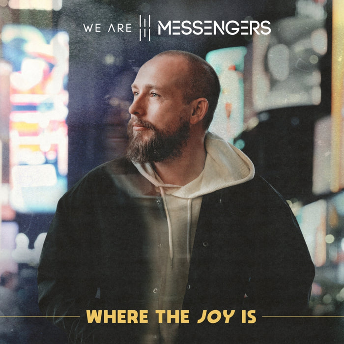 We Are Messengers - Where The Joy Is - CURB465326LP
