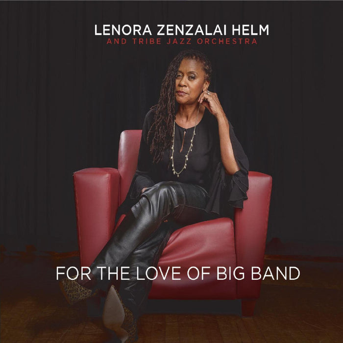 Lenora Zenzalai Helm & Tribe Jazz Orchestra - For the Love of Big Band - CDZM007
