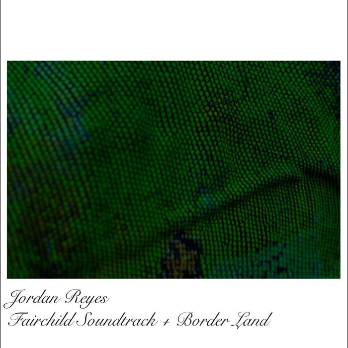Jordan Reyes - Fairchild OST + Borderland EP - LPWS017