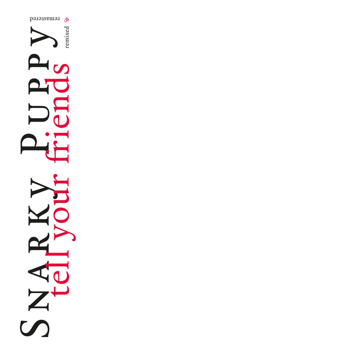 Snarky Puppy - Tell Your Friends - 10 Year Anniversary White - GUM092520W