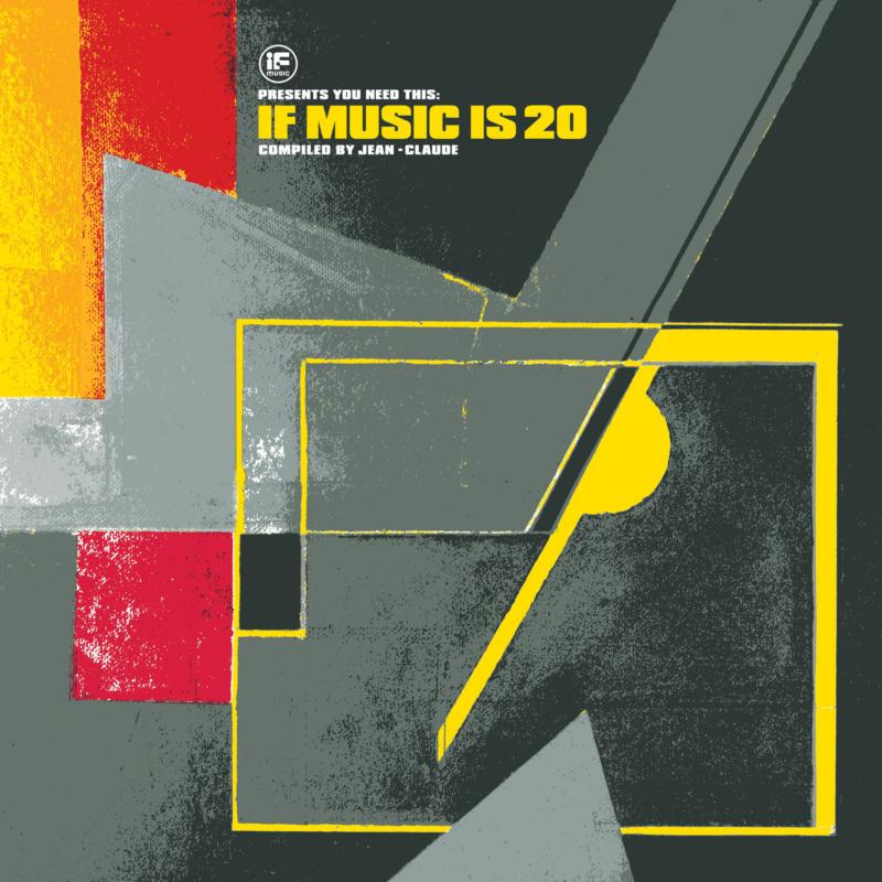 various artists - If Music presents: You Need This: If Music Is 20 compiled by Jean-Claude
