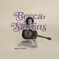 Becca Stevens - Maple to Paper - GUM0824BSV