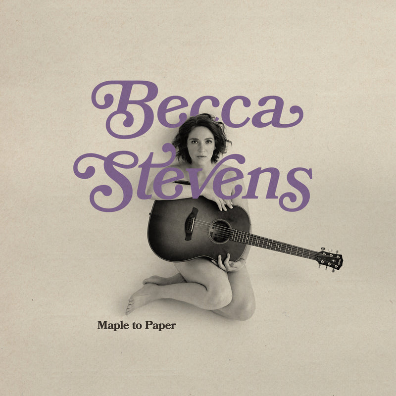 Becca Stevens - Maple to Paper - GUM0824BSV