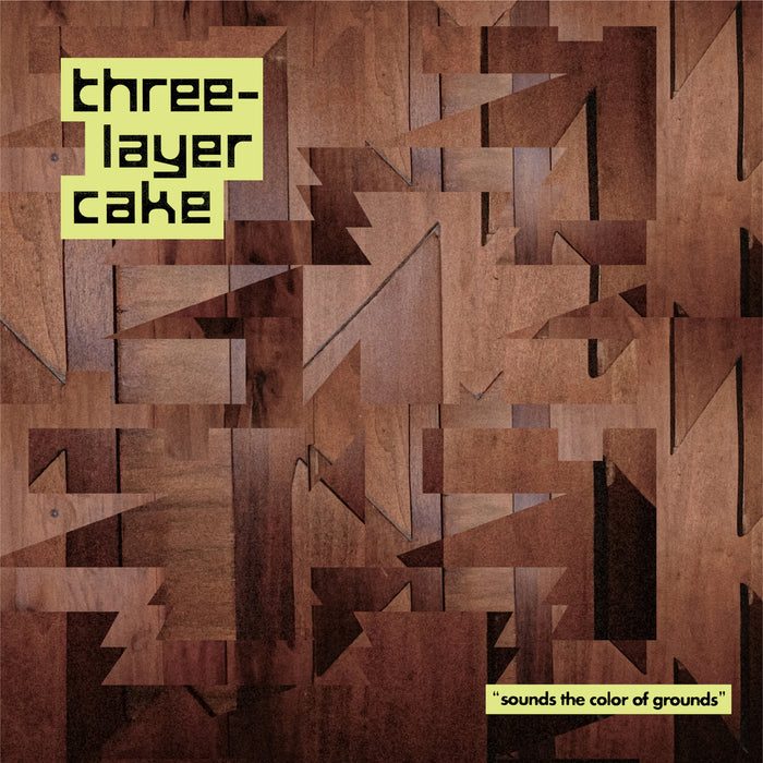 Three-Layer Cake - Sounds The Color Of Grounds - OLR013LP