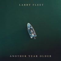 Larry Fleet - Another Year Older - ERE1226