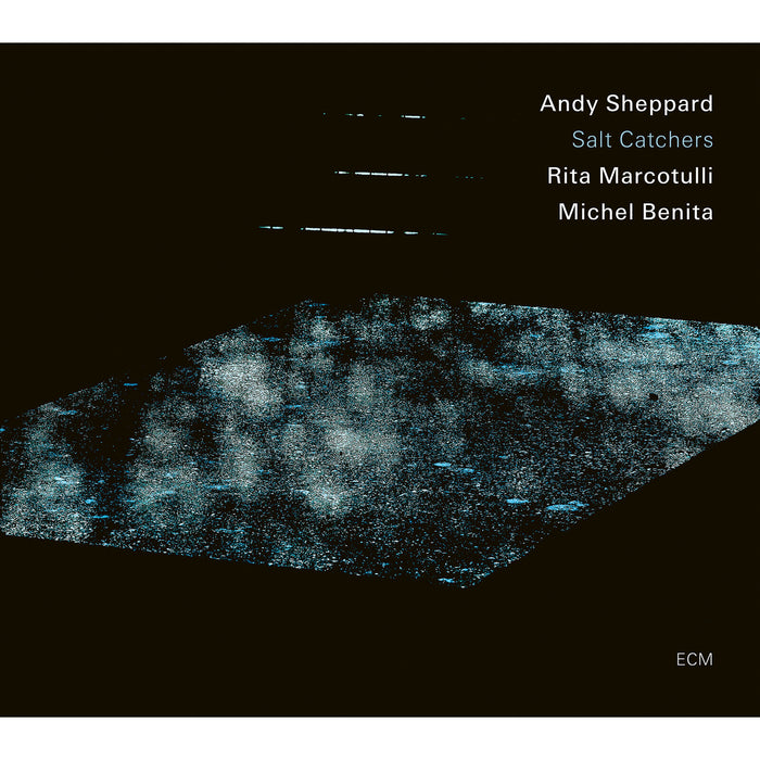 Andy Sheppard; Rita Marcotulli; Michel Benita - Andy Sheppard; Rita Marcotulli; Michel Benita: Salt Catchers - 5780286